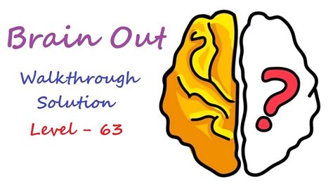 Brain out level 63 Walkthrough or Solution 